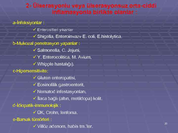 2 - Ülserasyonlu veya ülserasyonsuz orta-ciddi inflamasyonla birlikte olanlar : a-İnfeksiyonlar : ü Enterositleri