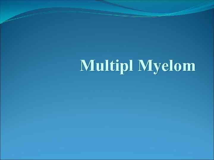 Multipl Myelom 