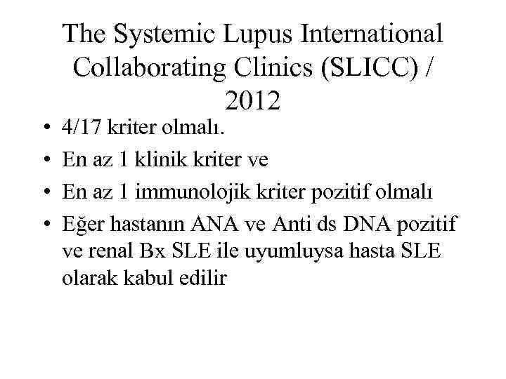  • • The Systemic Lupus International Collaborating Clinics (SLICC) / 2012 4/17 kriter