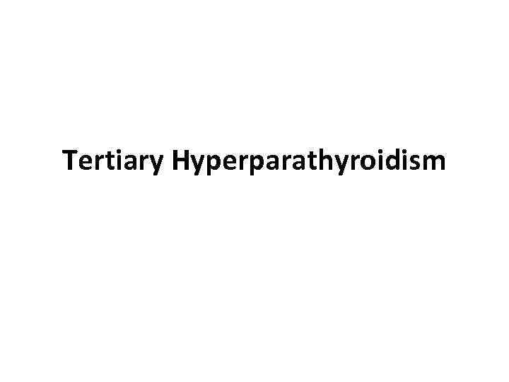 Tertiary Hyperparathyroidism 