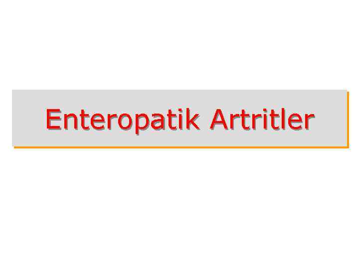 Enteropatik Artritler 