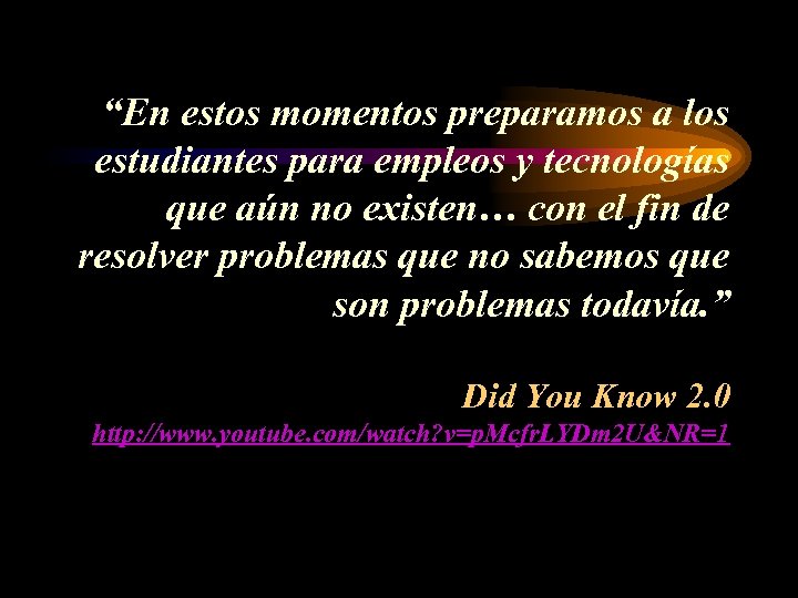 “En estos momentos preparamos a los estudiantes para empleos y tecnologías que aún no