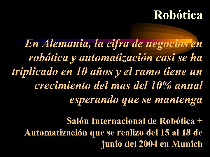 Robótica En Alemania, la cifra de negocios en robótica y automatización casi se ha