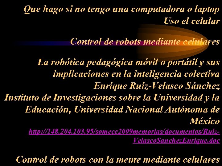 Que hago si no tengo una computadora o laptop Uso el celular Control de