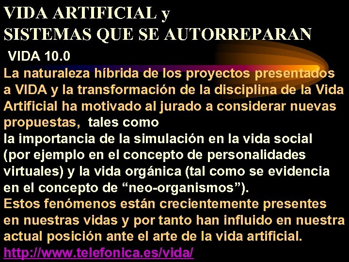 VIDA ARTIFICIAL y SISTEMAS QUE SE AUTORREPARAN VIDA 10. 0 La naturaleza híbrida de