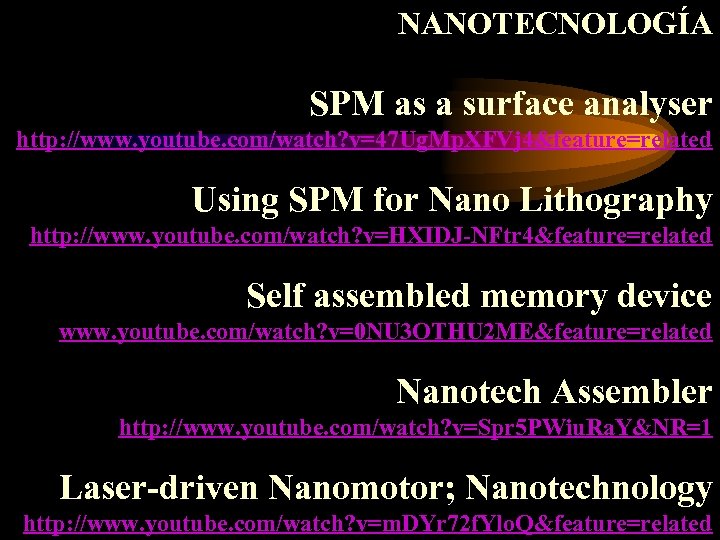 NANOTECNOLOGÍA SPM as a surface analyser http: //www. youtube. com/watch? v=47 Ug. Mp. XFVj