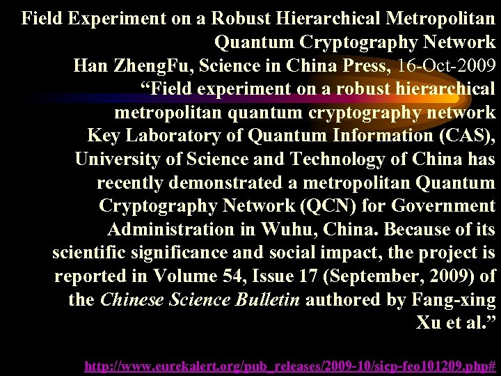 Field Experiment on a Robust Hierarchical Metropolitan Quantum Cryptography Network Han Zheng. Fu, Science