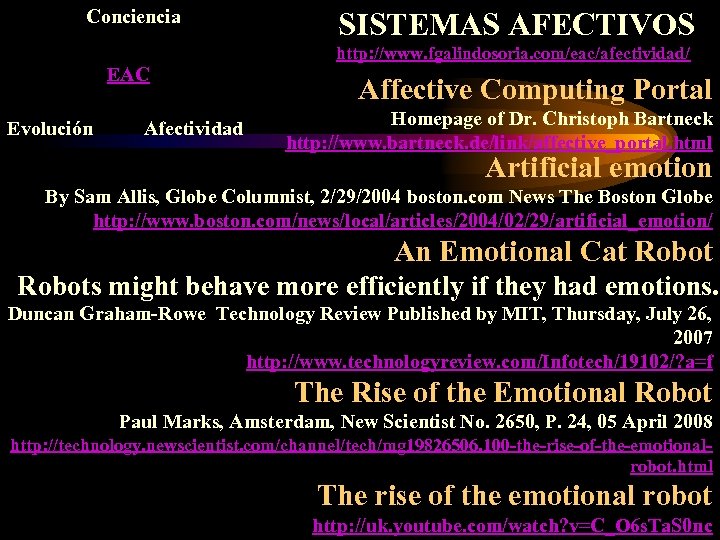 Conciencia EAC Evolución Afectividad SISTEMAS AFECTIVOS http: //www. fgalindosoria. com/eac/afectividad/ Affective Computing Portal Homepage