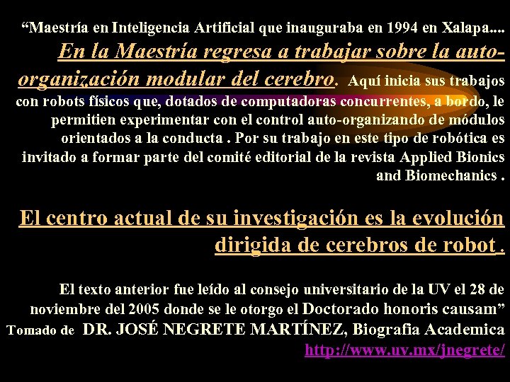 “Maestría en Inteligencia Artificial que inauguraba en 1994 en Xalapa. . En la Maestría
