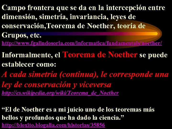 Campo frontera que se da en la intercepción entre dimensión, simetría, invariancia, leyes de