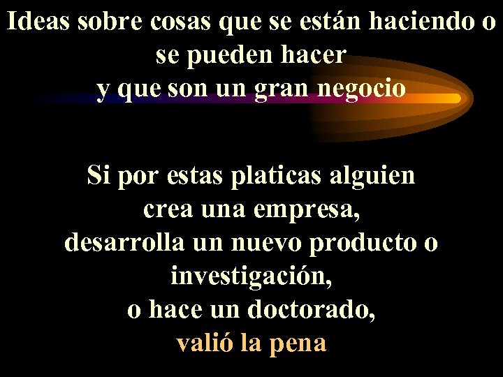 Ideas sobre cosas que se están haciendo o se pueden hacer y que son