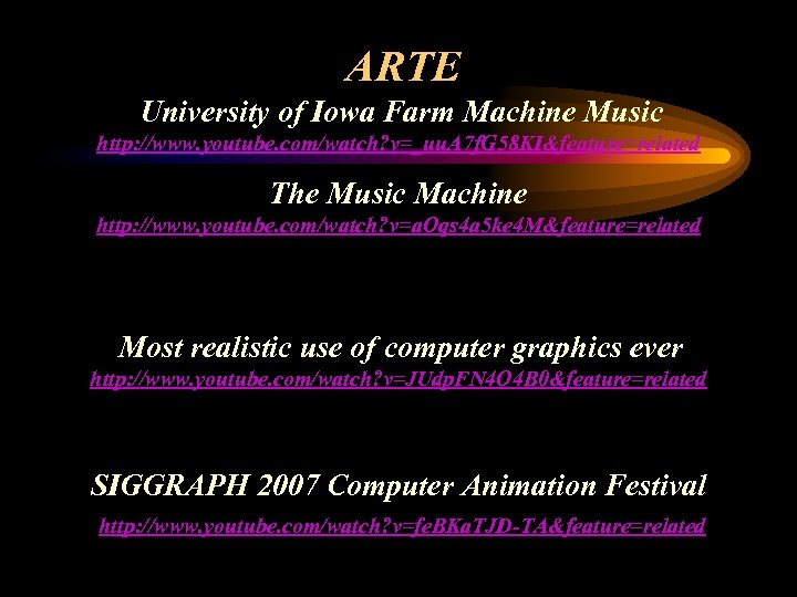  ARTE University of Iowa Farm Machine Music http: //www. youtube. com/watch? v=_uu. A