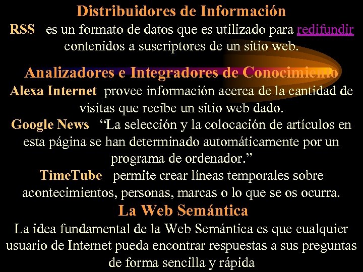 Distribuidores de Información RSS es un formato de datos que es utilizado para redifundir