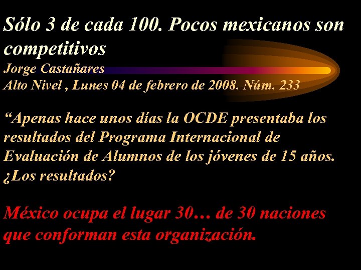 Sólo 3 de cada 100. Pocos mexicanos son competitivos Jorge Castañares Alto Nivel ,