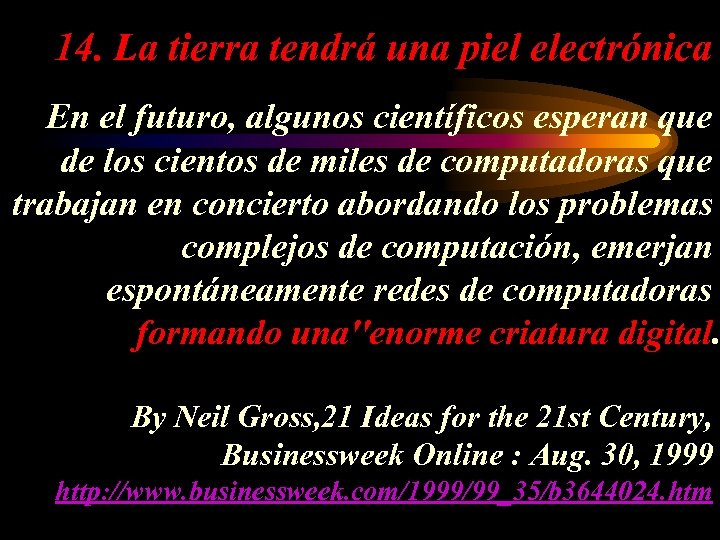 14. La tierra tendrá una piel electrónica En el futuro, algunos científicos esperan que