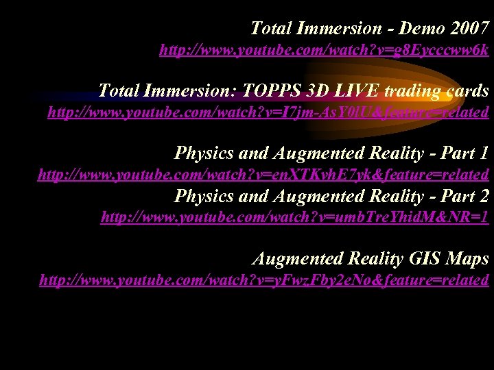 Total Immersion - Demo 2007 http: //www. youtube. com/watch? v=g 8 Eycccww 6 k