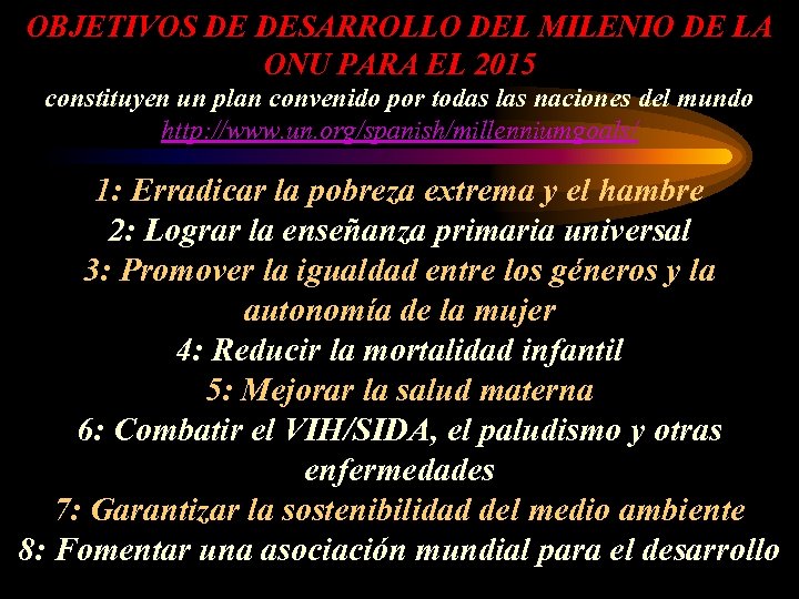 OBJETIVOS DE DESARROLLO DEL MILENIO DE LA ONU PARA EL 2015 constituyen un plan