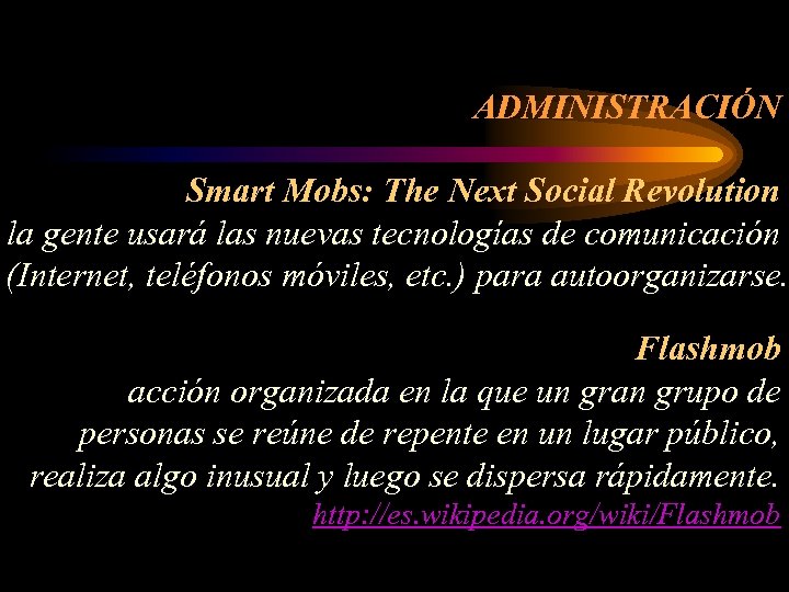 ADMINISTRACIÓN Smart Mobs: The Next Social Revolution la gente usará las nuevas tecnologías de