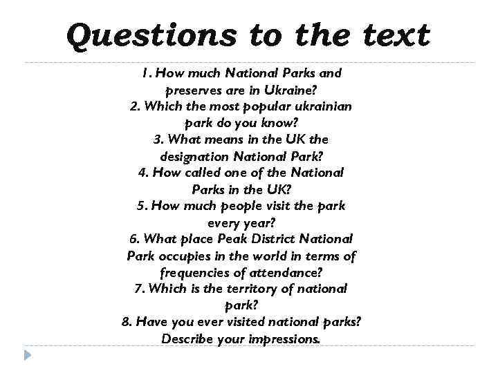 Questions to the text 1. How much National Parks and preserves are in Ukraine?