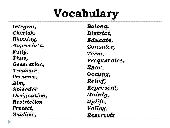 Vocabulary Integral, Cherish, Blessing, Appreciate, Fully, Thus, Generation, Treasure, Preserve, Aim, Splendor Designation, Restriction