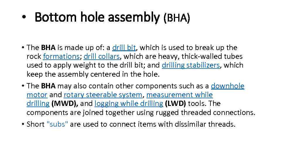  • Bottom hole assembly (BHA) • The BHA is made up of: a