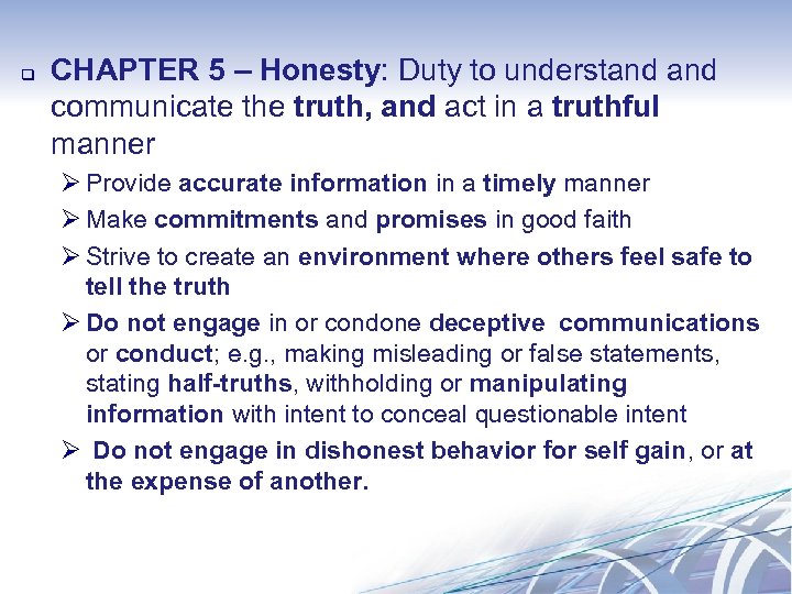 q CHAPTER 5 – Honesty: Duty to understand communicate the truth, and act in