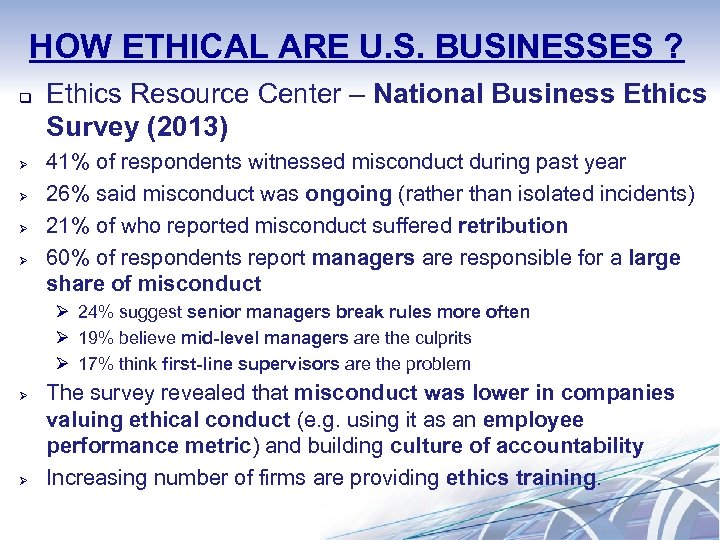 HOW ETHICAL ARE U. S. BUSINESSES ? q Ø Ø Ethics Resource Center –