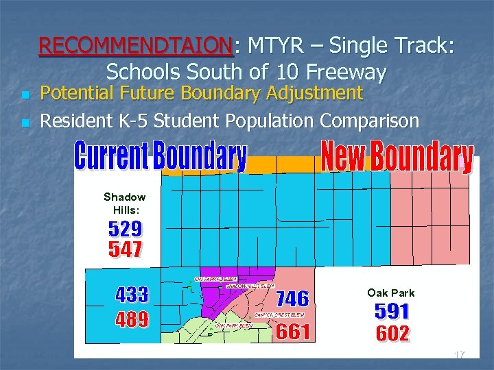 RECOMMENDTAION: MTYR – Single Track: Schools South of 10 Freeway n n Potential Future