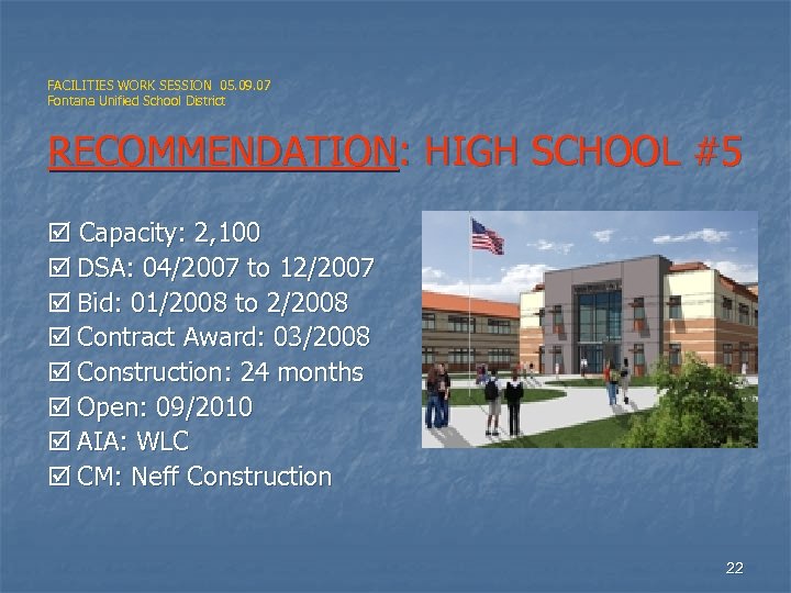 FACILITIES WORK SESSION 05. 09. 07 Fontana Unified School District RECOMMENDATION: HIGH SCHOOL #5