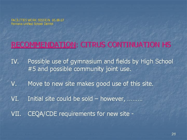 FACILITIES WORK SESSION 05. 09. 07 Fontana Unified School District RECOMMENDATION: CITRUS CONTINUATION HS