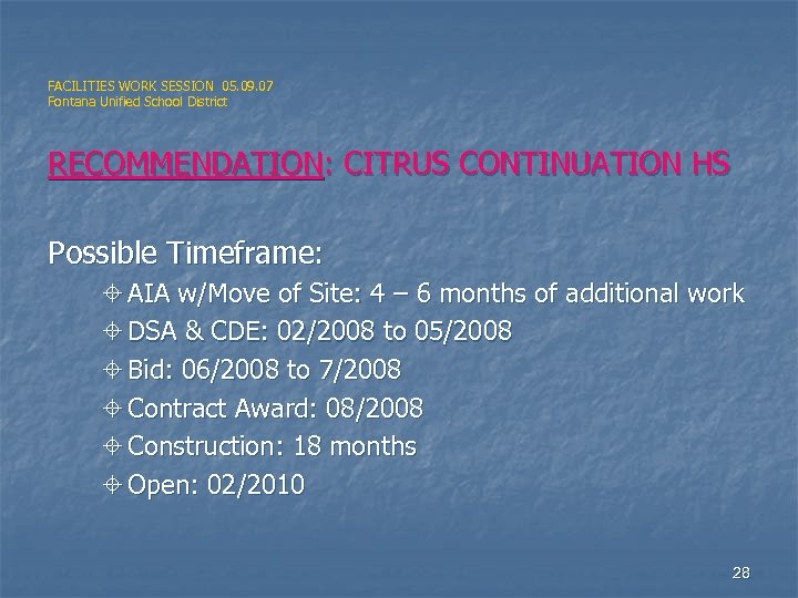 FACILITIES WORK SESSION 05. 09. 07 Fontana Unified School District RECOMMENDATION: CITRUS CONTINUATION HS