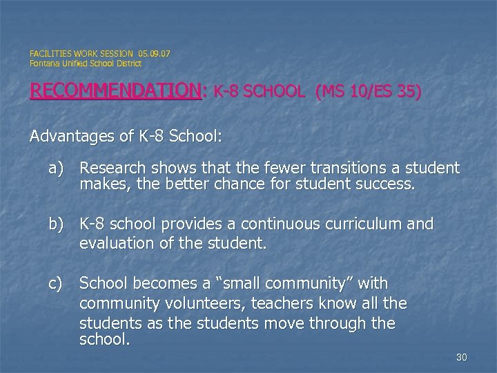 FACILITIES WORK SESSION 05. 09. 07 Fontana Unified School District RECOMMENDATION: K-8 SCHOOL (MS