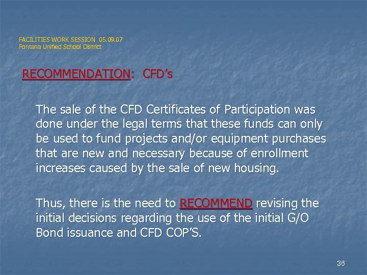 FACILITIES WORK SESSION 05. 09. 07 Fontana Unified School District RECOMMENDATION: CFD’s The sale