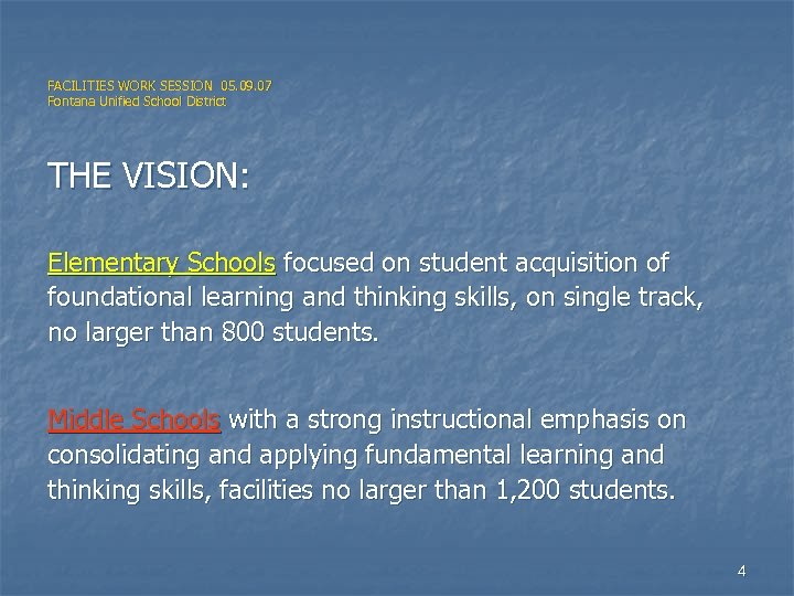 FACILITIES WORK SESSION 05. 09. 07 Fontana Unified School District THE VISION: Elementary Schools