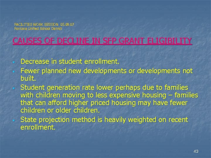 FACILITIES WORK SESSION 05. 09. 07 Fontana Unified School District CAUSES OF DECLINE IN