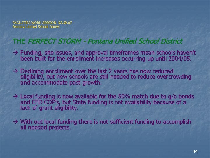 FACILITIES WORK SESSION 05. 09. 07 Fontana Unified School District THE PERFECT STORM -