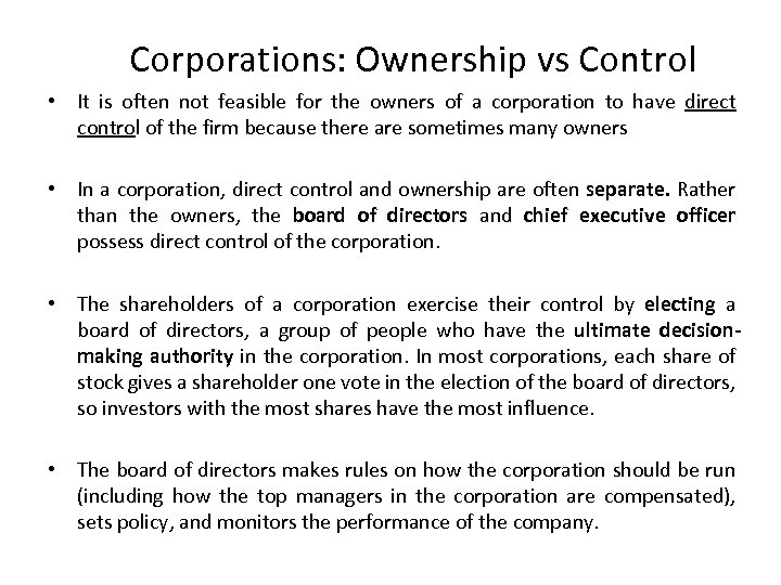 Corporations: Ownership vs Control • It is often not feasible for the owners of