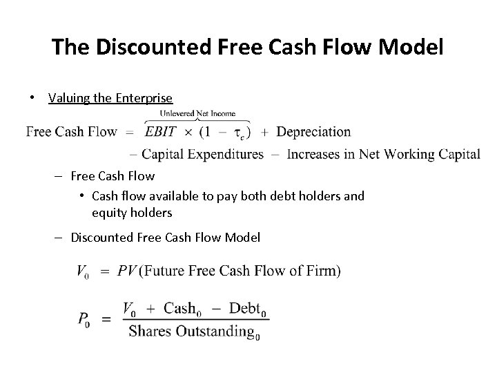 The Discounted Free Cash Flow Model • Valuing the Enterprise – Free Cash Flow