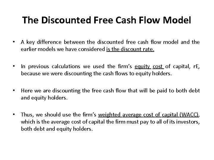 The Discounted Free Cash Flow Model • A key difference between the discounted free