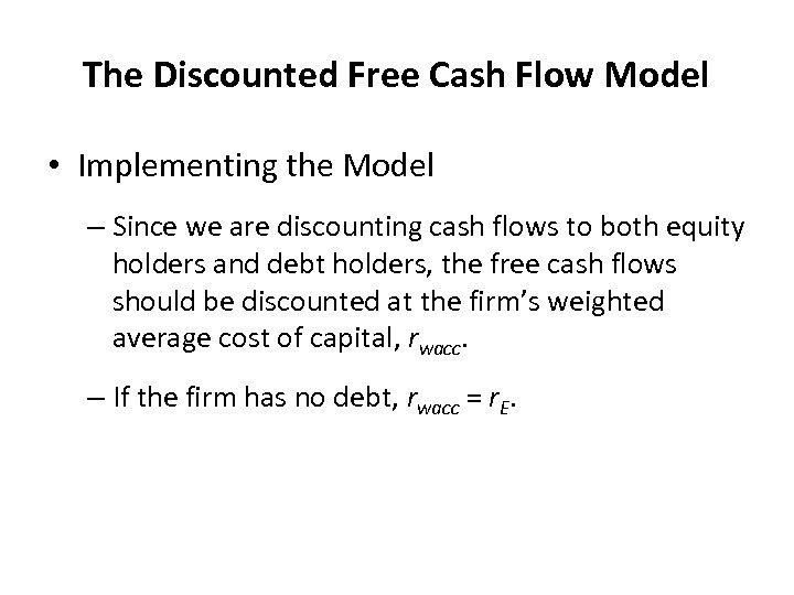 The Discounted Free Cash Flow Model • Implementing the Model – Since we are