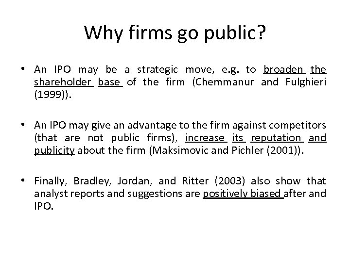 Why firms go public? • An IPO may be a strategic move, e. g.