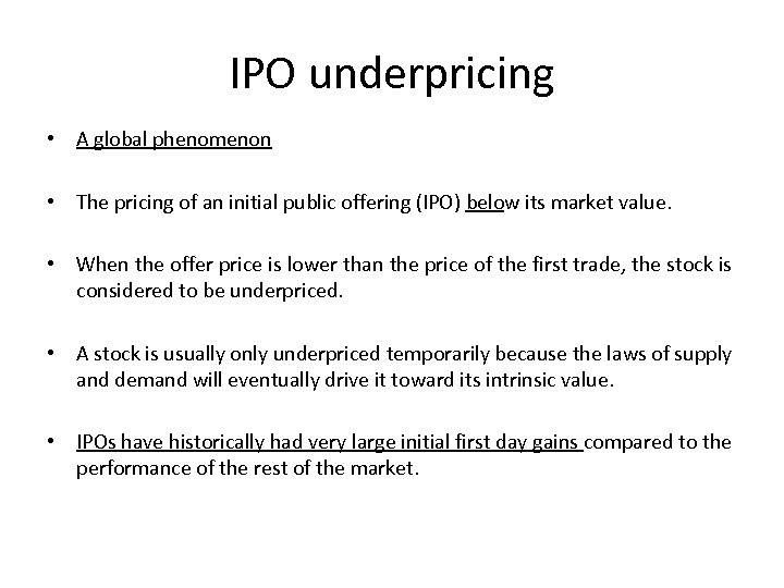 IPO underpricing • A global phenomenon • The pricing of an initial public offering
