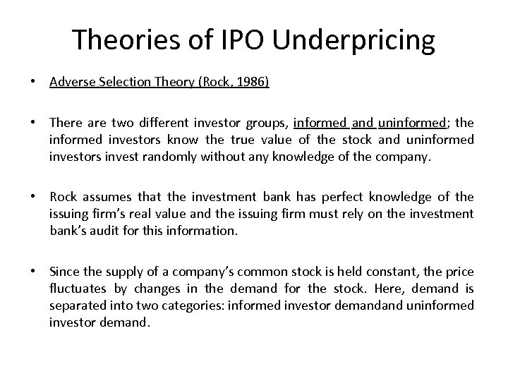 Theories of IPO Underpricing • Adverse Selection Theory (Rock, 1986) • There are two