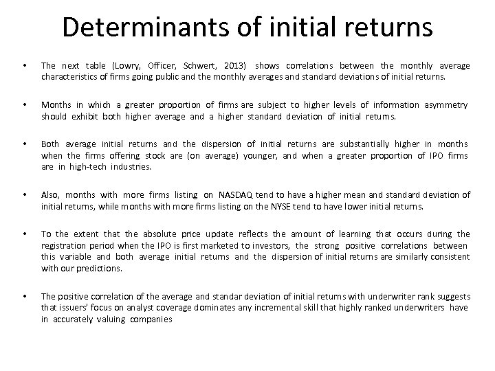Determinants of initial returns • The next table (Lowry, Officer, Schwert, 2013) shows correlations