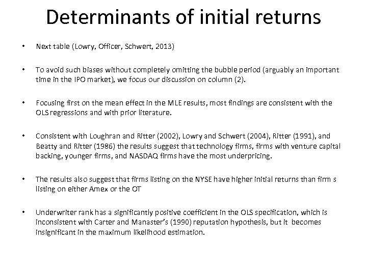 Determinants of initial returns • Next table (Lowry, Officer, Schwert, 2013) • To avoid
