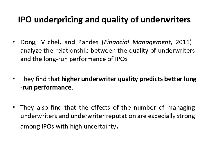 IPO underpricing and quality of underwriters • Dong, Michel, and Pandes (Financial Management, 2011)