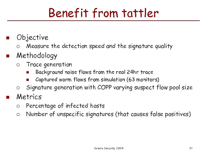 Benefit from tattler n Objective ¡ n Measure the detection speed and the signature
