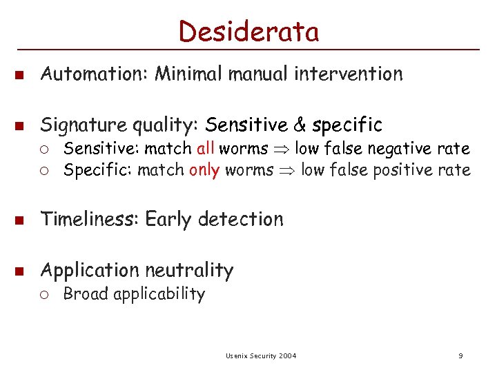 Desiderata n Automation: Minimal manual intervention n Signature quality: Sensitive & specific ¡ ¡
