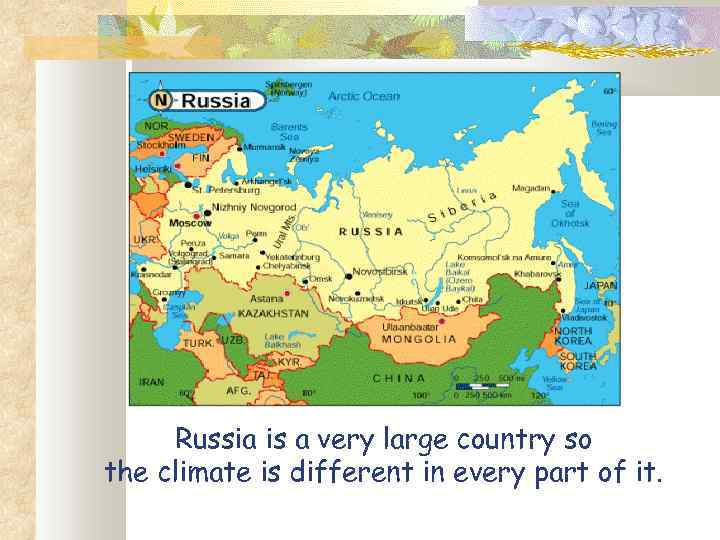 Russia is a very large country so the climate is different in every part