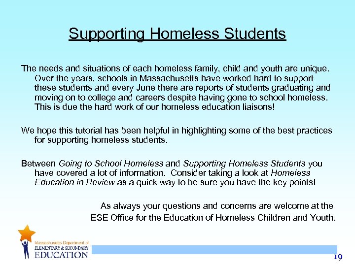 Supporting Homeless Students The needs and situations of each homeless family, child and youth